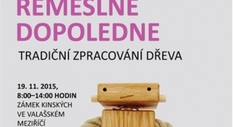 Pozvánka na řemeslné odpoledne: TRADIČNÍ ZPRACOVÁNÍ DŘEVA